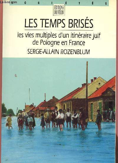 LE STEMPS BRISES : LES VIES MULTIPLES D'UN ITINERAIRE JUIF DE POLOGNE EN FRANCE