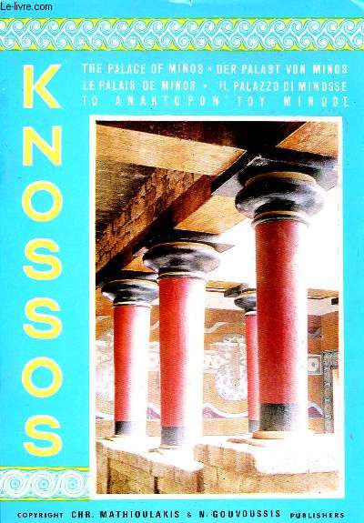 KNOSSOS : LE PALAIS DE MINOS