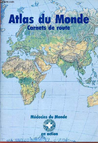 ATLAS DU MONDE : CARNETS DE ROUTE