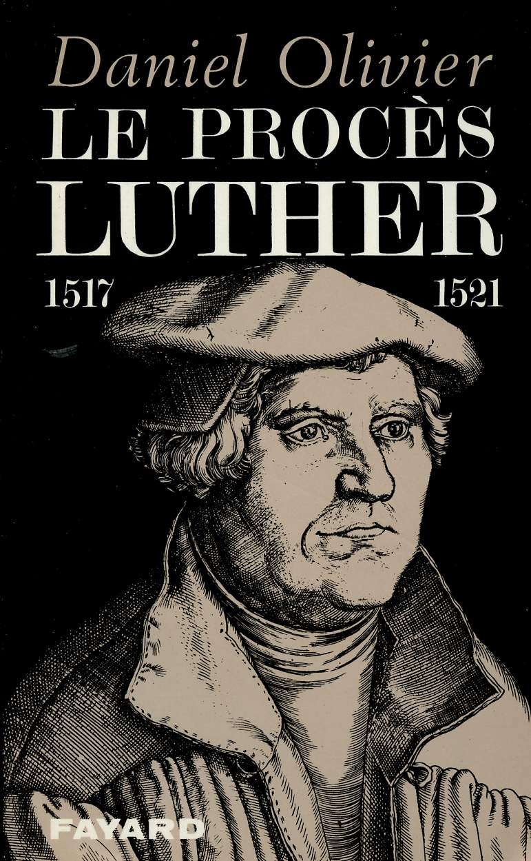 LE PROCES LUTHER : 1517-1521