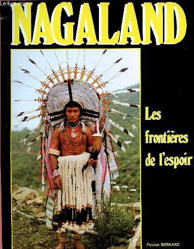 NAGALAND ; LES FRONTIERES DE L