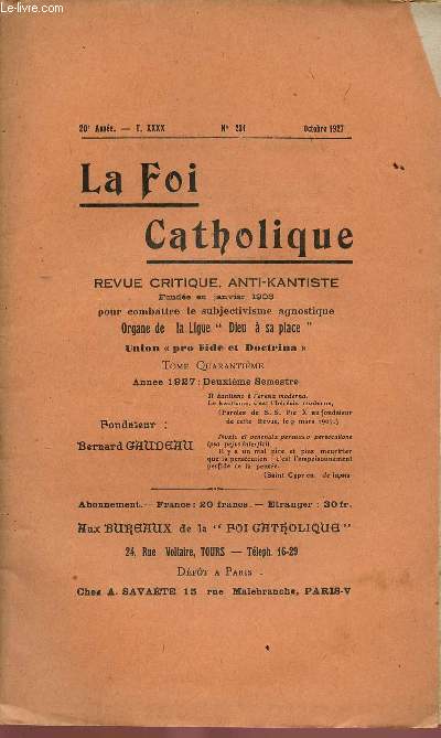 LA FOI CATHOLIQUE N231 - OCT 27 : Revue critique, anti-kantiste. fonde en Jan 1908 pour combattre le subjectivisme agnostique.