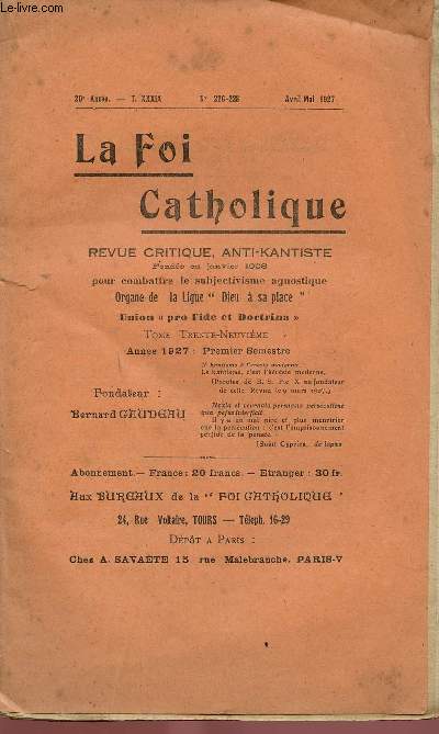 LA FOI CATHOLIQUE N226-228 : AVRIL/MAI 27 : Revue critique, anti-kantiste. fonde en Jan 1908 pour combattre le subjectivisme agnostique.