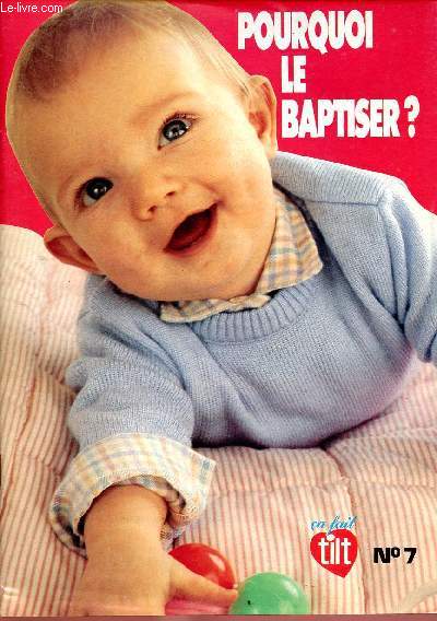 CA FAIT TILT N7 : POURQUOI LE BAPTISER ?