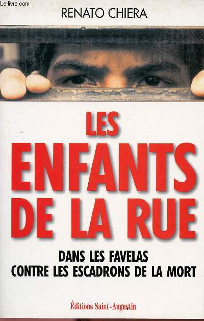 LES ENFANTS DE LA RUE :DANS LES FAVELAS CONTRE LES ESCADRONS DE LA MORT