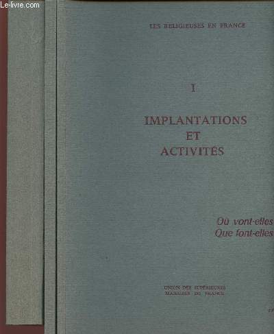 LES RELIGIEUSES EN FRANCE - 3 VOLUMES : TOME 1 : Implantations et activits, TOME II : dmographie et caractristiques / ANNEXE I : Tableaux statistiques : FEVRIER 69
