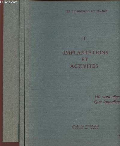 LES RELIGIEUSES EN FRANCE - 3 VOLUMES : TOME 1 : Implantations et activits, TOME II : dmographie et caractristiques / ANNEXE I : Tableaux statistiques : FEVRIER 69