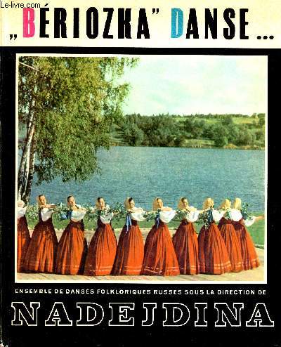 BERIOZKA DANSE : Ensemble de danses folkloriques russes sous la direction de Nadejda.