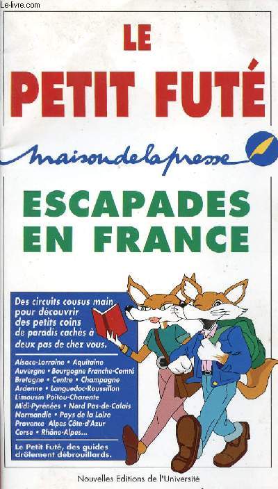 LE PETIT FUTE : ESCAPADES EN FRANCE