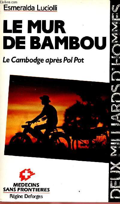 LE MUR DE BAMBOU : LE CAMBODGE APRES POL POT