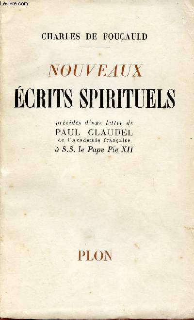 NOUVEAUX ECRITS SPIRITUELS : Prcds d'une lettre de paul Claudel  S.S le Pape Pie XII