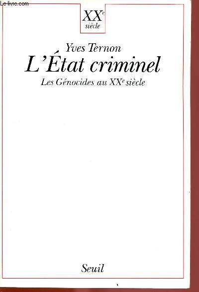 L'ETAT CRIMINEL : LES GENOCIDES AU XXe SIECLE