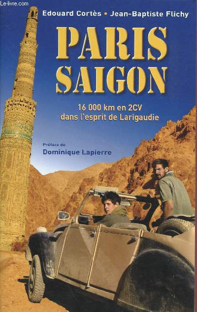 PARIS SAIGON: 16000 km en 2CV dans l'esprit de Larigaudie