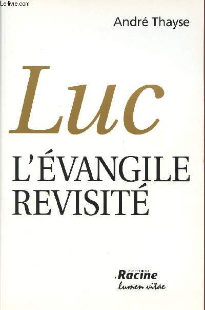 LUC - L'EVANGILE REVISITE