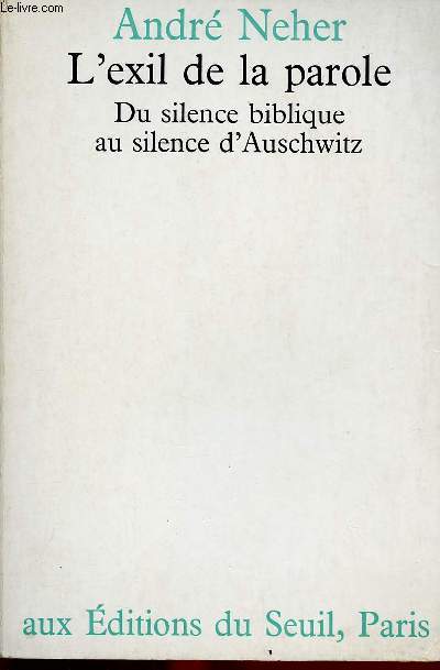 L'EXIL DE LA PAROLE : DU SILENCE BIBLIQUE AU SILENCE D'AUSCHWITZ
