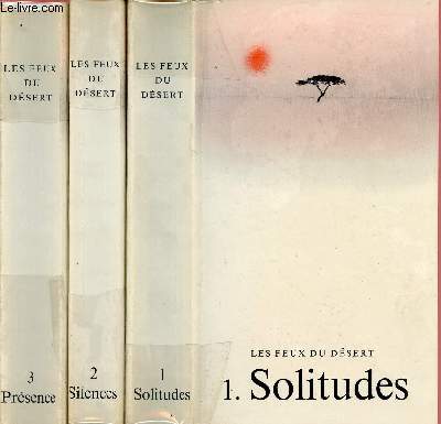 LES FEUX DU DESERT : 3 VOLUMES : TOME 1, 2, ET 3