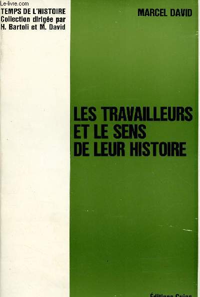 LES TRAVAILLEURS ET LE SENS DE LEUR HISTOIRE