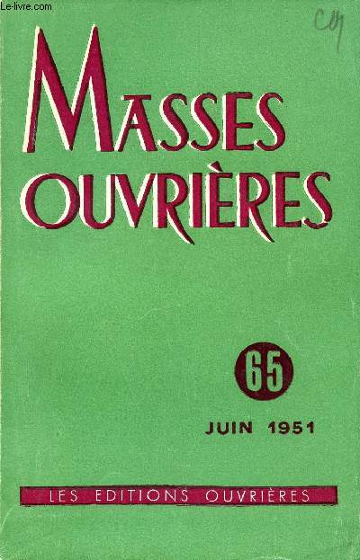 MASSES OUVRIERES N65 - JUIN 1951 : Le doublie signe par M.O / Paroisse et Action catholique spcialise par Mgr Garrone / Structures sociales et circonscriptions religieuses par Franois Houtard