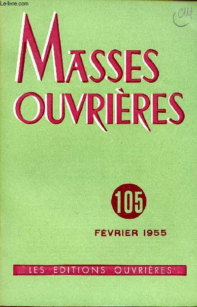 MASSES OUVRIERES N105 - FEVRIER 55 : Eglise et civilisation, par M.O /Paix froide, par M.-J. Gerlaud o.p. / Dsespoir ?, par Lucien Jerphanon / Dialogue entre Lucifer et un chrtien, par Fr. H-D. Bechaud o.p.