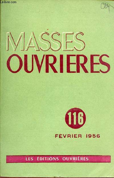 MASSES OUVRIERES N116 - FEV 56 :La Loi et le Prophte, par M.O / Direction de conscience dt Action Catholique, par A.Lebreton / Les 