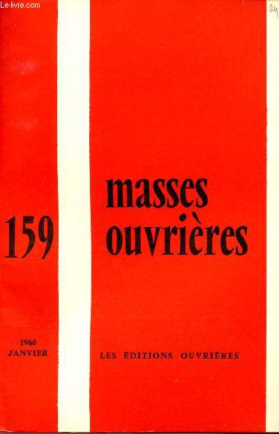 MASSES OUVRIERES N159 - JAN 60 : Adultes dans l'Eglise, par M.O / Quelques rflexions  propos de charismes, par H. Tardif / Evanglisation dans les Cours complmentaires, par G. Delannoy etc