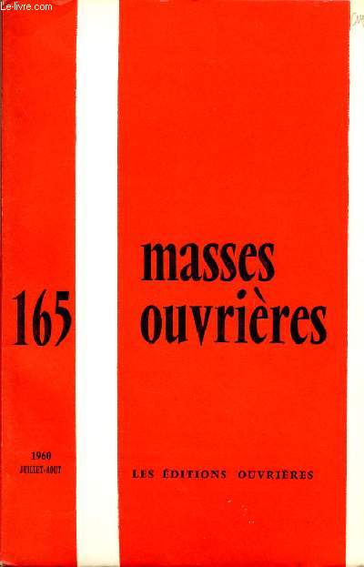 MASSES OUVRIERES N165 - JUI/AOUT 60 : Exodes, par M.O / Elments pour une thologie biblique du travail, par P. de Surgy / Pauvret et Justice, par R. Veillet / Les visages du Pauvre, par Une quipe, etc