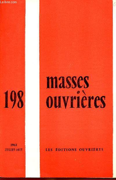 MASSES OUVRIERES N198 - JUI/AOUT 1963 : Au nom du Seigneur, par M.O / Socit communautaire, par J. Leclercq / Note pour une pastorale en milieu marxiste, par B. Gardey,etc