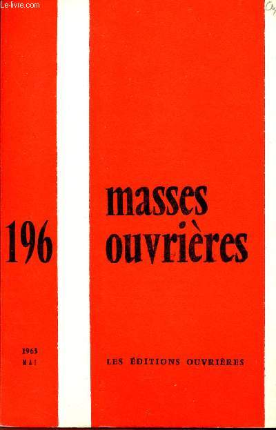 MASSES OUVRIERES N196 - MAI 63 : Pacem in terris, M. Hua / Prsence aux structures et vanglisations, par P. de Surgy / Correpondance, par Mgr Bezac,etc