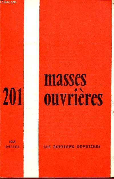 MASSES OUVRIERES N201 - NOV 63 : Communauts naturelles et vanglisation, par M.O / Aspects familiaux de la pastorale, par P.H Davidson / Grves dans les mines de charbon,etc
