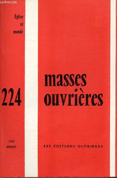 MASSES OUVRIERES N224 - DEC 65 : EGLISE ET MONDE : Prsence au monde, par M.O / 