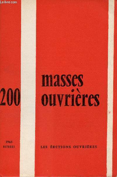 MASSES OUVRIERES N200 - OCT 63 : Masses Ouvrires, an 20, numro 200, par M.O / Un thme de choc, par Mgr Guerry / Synthse dynamique du prophtisme dans l'Ancien Testament, par A. Brunot, etc