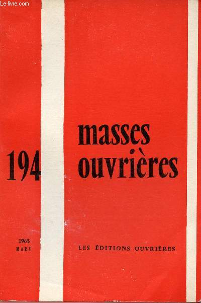 MASSES OUVRIERES N194 - MARS 63 : Lacs et lacat, par M.O / Retour  la gratuit de l'vangile, par TH; Suavet / L'Annonciation, par J. Cantinat / Billet, par P. Barrau,etc