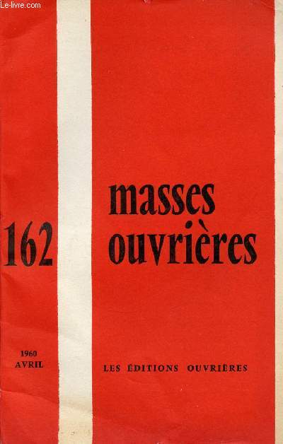 MASSES OUVRIERES N162 - AVRIL 60