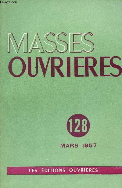 MASSES OUVRIERES N128 - MARS 57 :