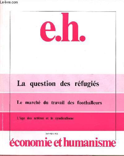 ECONOMIE ET HUMANISME N 310 - NOV / DEC 89 ; Se protger ou s'ouvrir ? , par J. PH Motte / Dossier ; la question des rfugis : Immigration, asile et solidarit internationale, par R. Von Arnim, P. Tzier / O en sont les infirmres ? , par A. Thvene