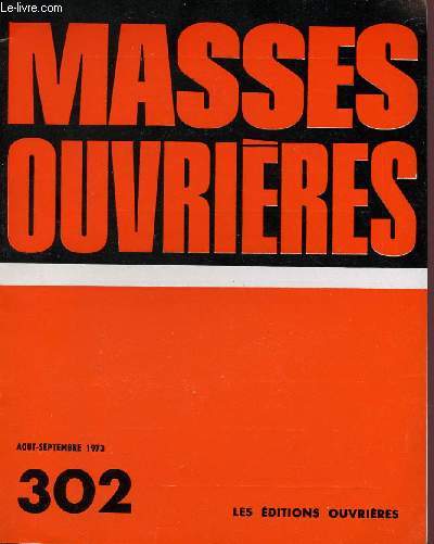 MASSES OUVRIERES N302 - AOUT/ SEPT 73 : Dcouvrir ensemble Jsus-Christ qui se rvle, par Bernard Crinon / Le service de la rvlation en aumnerie d'A.C.O  la lumire de 