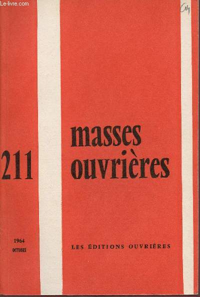 MASSES OUVRIERES N211- OCT 64 : Sous la jaquette rouge, par R. Faureau et H. Vieu / Sous le signe de la collgialit, par R. Boucheix / Le prix du dialogue, par D. Hameline / 