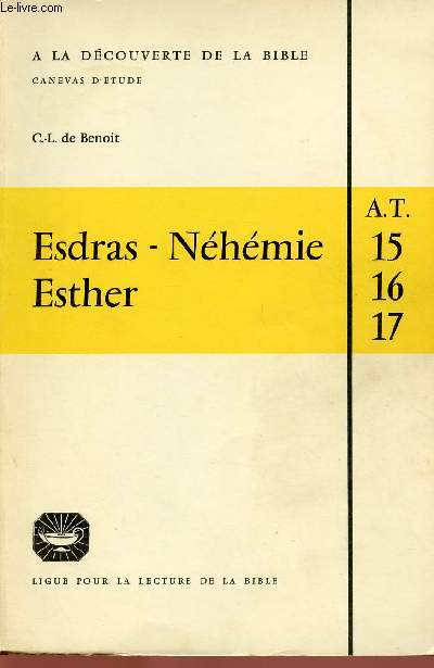 ESDRAS- NEHEMIE - ESTHER (A.T 15,16, 17)