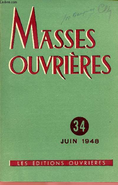 MASSES OUVRIERES N34 - JUIN 48 : Le semon sur la montagne, par Franois Varillon / Redcouverte de la pnitence, par S. E. Mgr G. Garrone / Juin 1948 : Il faut en finir, par Albert Dominique / Petite histoire du mouvement ouvrier (suite), par Joseph Hour