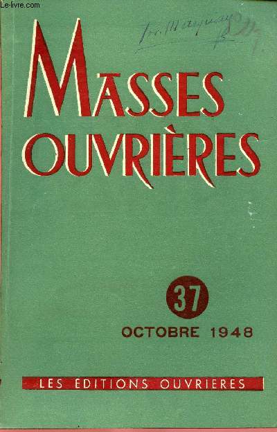 MASSES OUVRIERES N37 - OCT 48 : L'engagement, par Joseph Lebret / Au service de la masse, par Ren Matton / La pense pontificale sur la proprit, par A. Denis / Rflexions d'un vicaire sur 