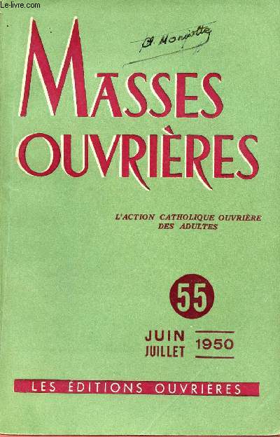 MASSES OUVRIERES N55 - JUIN/JUI 50 : L'A.C.O et les dcisions de la hirarchie, par Mgr Guerry / Les tapes d'une cration, par les Aumniers nationaux / Esprance des lacs, par des quipes et des militants / Le rle du prtre, par Mgr Ancel,etc