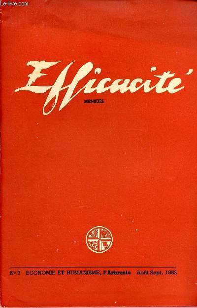 EFFICACITE N7 -7e ANNEE - AOUT/SEPT 52 :Le rle d'Economie et Humanisme vu par un Amricain, par Bob Faulhaber / Rflexes chrtiens devant les conditions de travail Outre-Mer, par XXX / Problmes de civilisation au Brsil, par L.-J. Lebret,etc