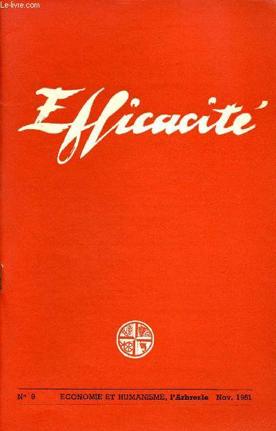 EFFICACITE N9 - 6e ANNEE - NOV 51 : Entreprises d'hier et de demain, par XXX / Rflexions sur la morale des affaires, par Th. Suavet / Le conflit de la base et du sommet, par Maurice Faber