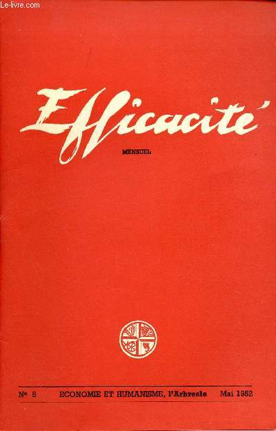 EFFICACITE N5 - 7e ANNEE - MAI 52 : Action ouvrire et problme du logement, par C. Richard / Les enracinements temporels du fait religieux, par L.-J. Lebret / La session de sociologie religieuse de St-Brieuc, par R.B. / Les grands pchs du technicien