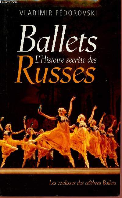 L'HISTOIRE SECRETE DES BALLETS RUSSES