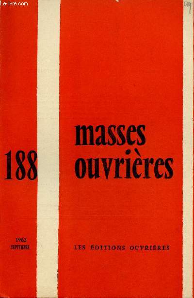 MASSES OUVRIERES N188 - SEPT 62 : Un concile au XXe sicle, par M.O / L'attitude de Jsus envers les pcheurs, par J. Cantinat / Vers l'humanit nouvelle, par K. Rahner / La personne, le couple et leurs relations dans le dessein de Dieu (III), par L. F,