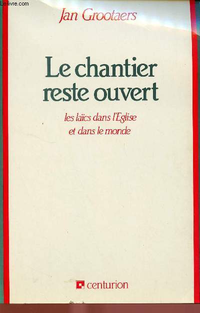LE CHANTIER RESTE OUVERT : LES LAICS DANS L'EGLISE ET DANS LE MONDE