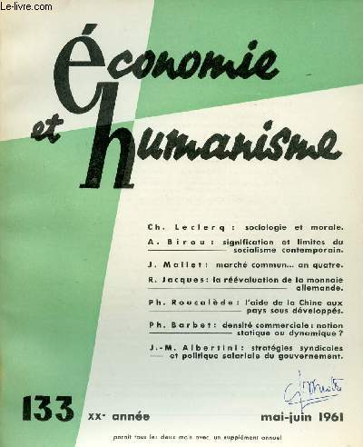 ECONOMIE ET HUMANISME N133 - MAI/JUIN 61 : Sociologie et morale, par Ch. Leclercq / Signification et limites du socialisme contemporain, par A. Birou / March commen ... an quatre, par J. Mallet,etc