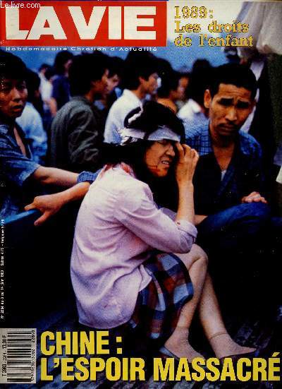 LA VIE N 2284 : DU 8 AU 14 JUIN 1989 : Chine : L'espoir massacr / Opration exceptionnelle pour lever le voile sur les horreurs de la guerre civile au Soudan / Enfants : Et si on leur donnait la parole ? / Amos, le bouvier-prophte,etc
