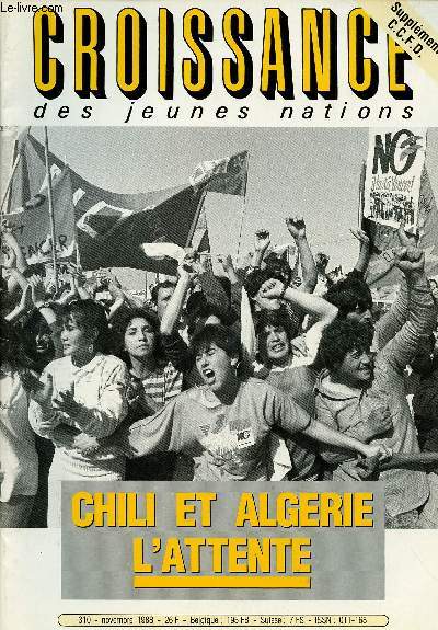 CROISSANCE DES JEUNES NATIONS- SUPPLEMENT C.C.F.D - N 310 - NOV 88 : Chili et Algrie : l'attente / Reportage : Chili, o est ta victoire ? , par Carlos Tapia / Entretien ; Ren Dumont : 